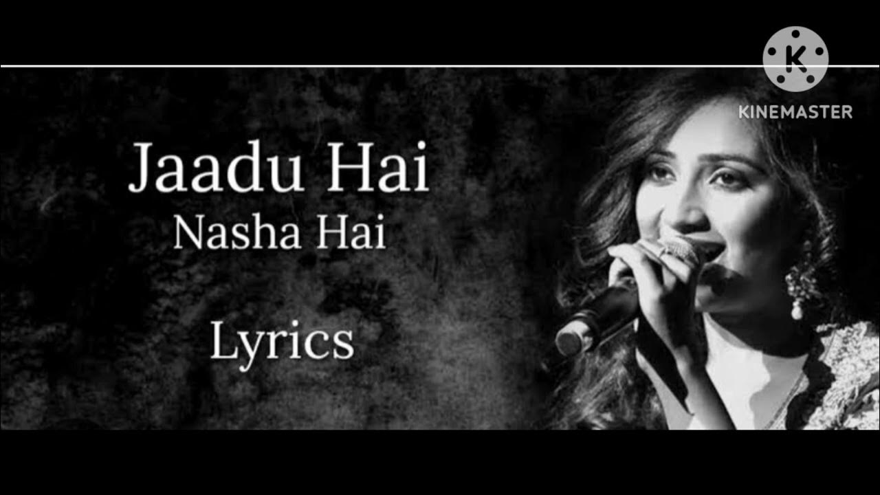 Jaadu Hai Nasha Hai Song Lyrics English Translation Jaadu Hai Nasha Hai.. - YouTube