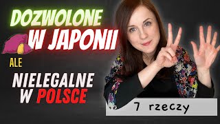 LEGALNE w Japonii, ale NIE robimy tego w Polsce