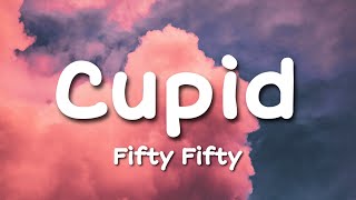 Fifty Fifty - Cupid (lyrics) | Ruth B | Ellie Goulding | Stephen Sanchez | Public | TT