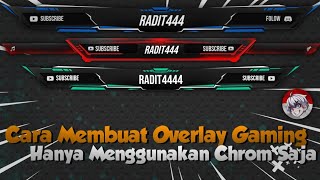 CARA MEMBUAT OVERLAY GAMING | DENGAN MUDAH DAN CEPAT | HANYA LEWAT CHROME screenshot 4