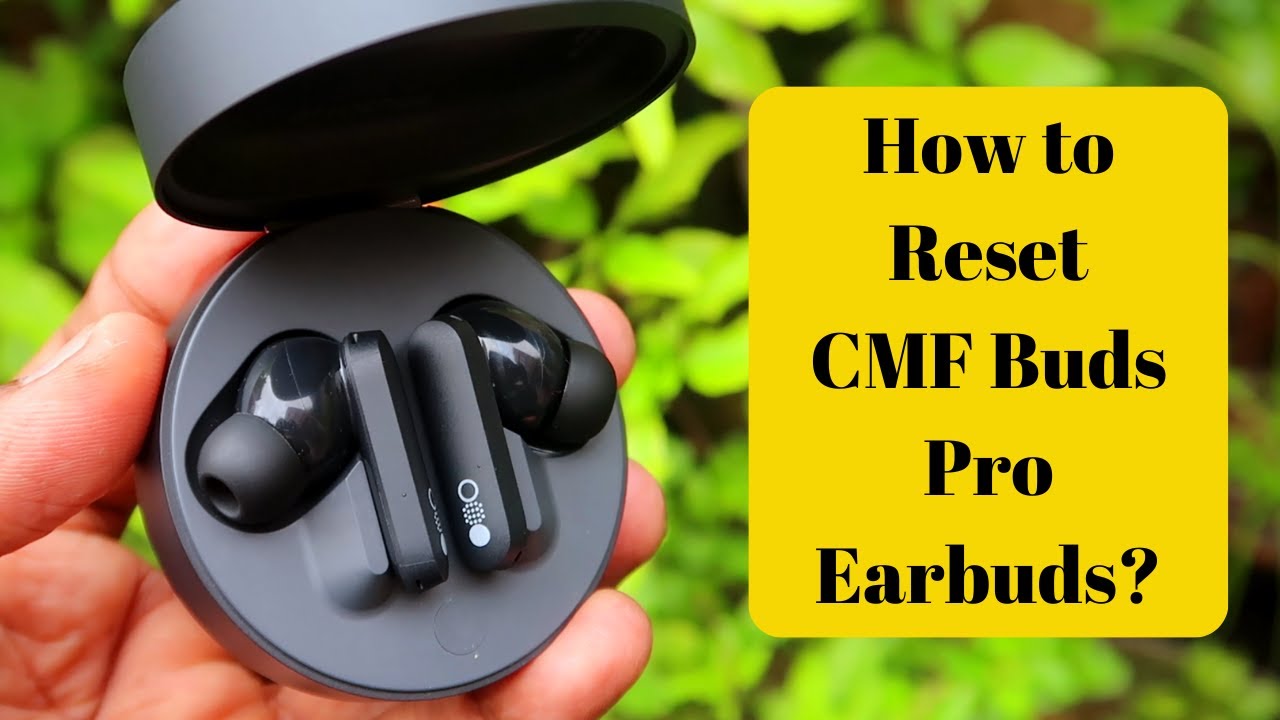 How to reset CMF Buds Pro to pair both earbuds & Google Fast Pair  Connection settings 