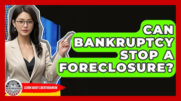 Can Bankruptcy Stop A Foreclosure? - Learn About Libertarianism