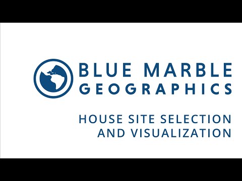 House Site Selection and Visualization with Blue Marble Software