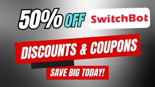 SwitchBot Coupon Codes: Smart Home Deals & Savings