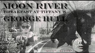 Video thumbnail of "Moon River - Saxophone Cover By George Hull"