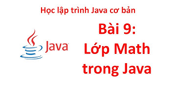 Java - Bài 9: Tìm hiểu lớp Math