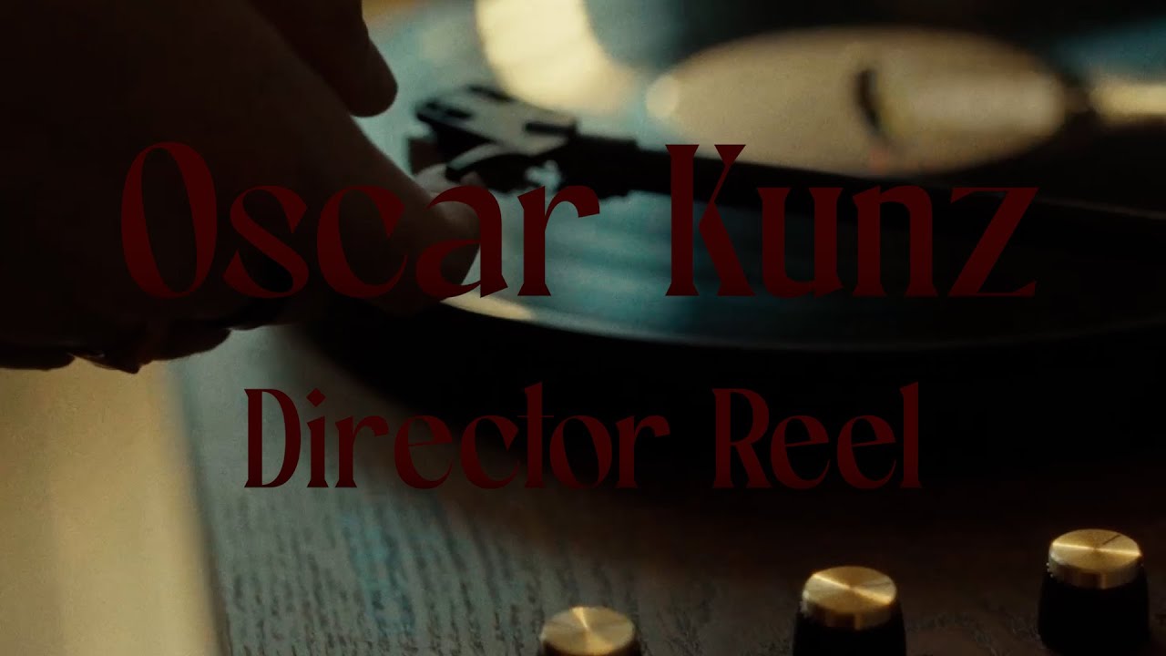 Oscar Kunz - Director/Editor's Reel