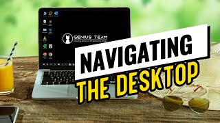 Navigating the  Desktop  ( The Beginners Guide )