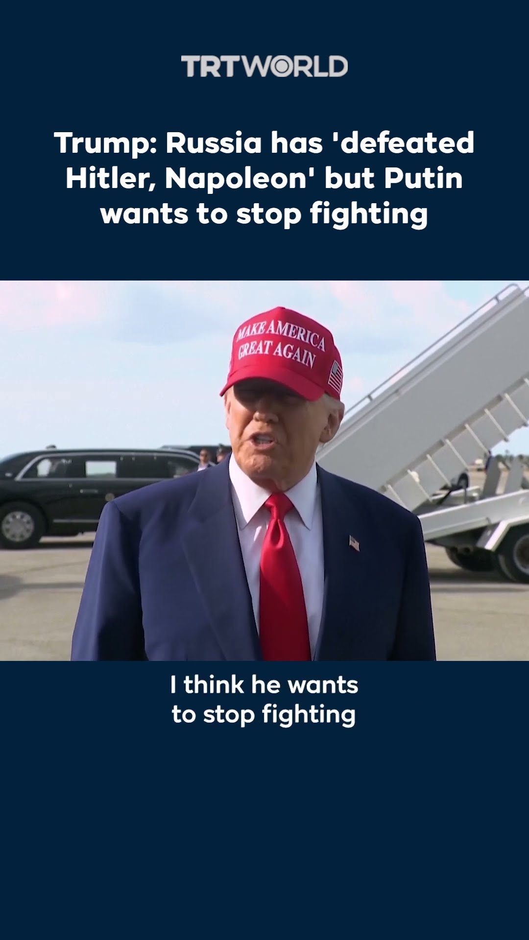 Trump: Russia has 'defeated Hitler, Napoleon' but Putin wants to stop fighting