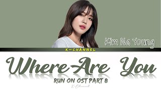 Where Are You (그대는 어디에) - Kim Na Young (김나영) | Run On 런 온 OST Part 8 | Lyrics 가사 | Han/Rom/Eng