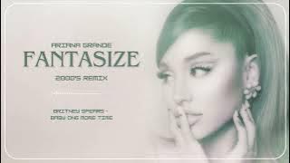 Ariana Grande - Fantasize (2000's Remix)