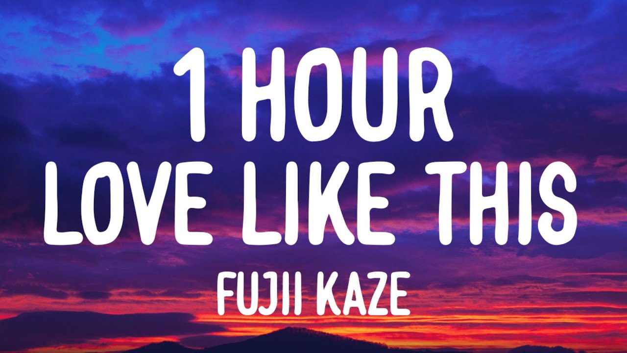 Fujii Kaze - Love Like This (1HOUR/Lyrics) Fujii Kaze - Love Like This (1HOUR/Lyrics)