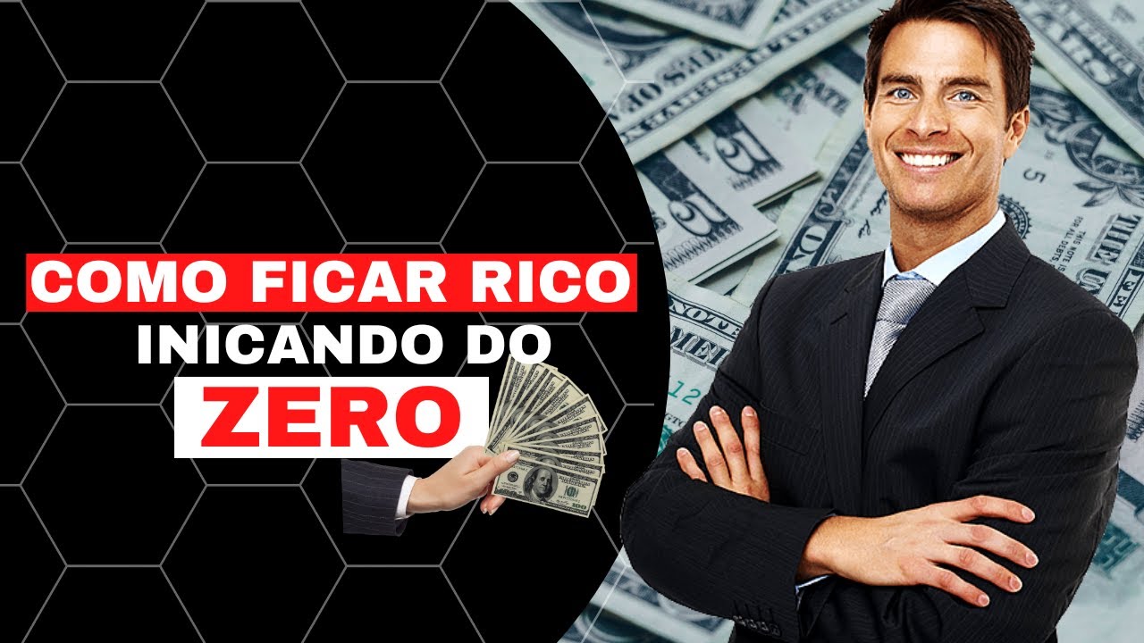 MÉTODOS PARA FICAR RICO COMECANDO DO ZERO – DICAS FINANCEIRAS