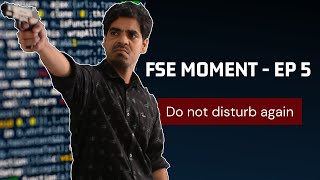 Frustrated Software Engineer (FSE) Moments (Mini Webseries) | Episode 5 - Do Not Disturb Again