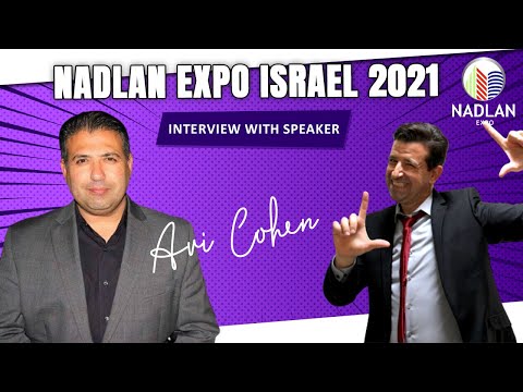 Nadlan Expo Israel 2021 Interview With Speaker Avi Cohen