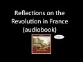 Reflections on the Revolution in France by Edmund Burke (1 of 5) (audiobook) Reflections on the Revolution in France by Edmund Burke (1 of 5) (audiobook)