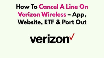 Hoe u een lijn bij Verizon Wireless kunt opzeggen – app, website, ETF en port out