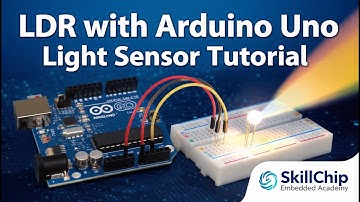 🌞 Interface Photoresistor (LDR) with Arduino Uno | Light Sensor Tutorial| SkillChip Embedded Academy