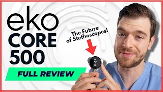 The BEST Stethoscope Just Got EVEN BETTER - Eko Core 500 Product Review