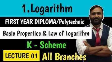 1.LOGARITHM | FIRST YEAR DIPLOMA|POLYTECHNIC |Basic Properties and Laws of Logarithm |K Scheme