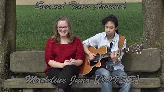 Second Time Around - Madeline Juno [COVER] Sabrina Milch &amp; Sranya Gehrmann