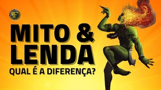 MITO X LENDA: Qual é a diferença?