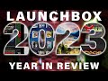 Launchbox  2023 year in review