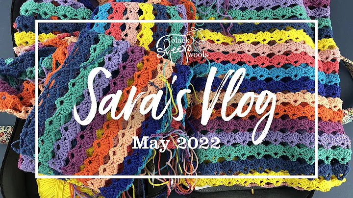 Sara's Vlog - May Update 2022