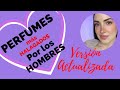 💕 Perfumes con más HALAGOS versión ACTUALIZADA 💕Te preguntarán qué perfume llevas🤭 Señorita Uve💋