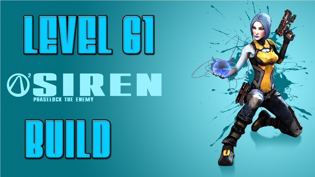 Borderlands 2: Level 61 Ultimate Siren Build (Raid Boss Farming Build)
