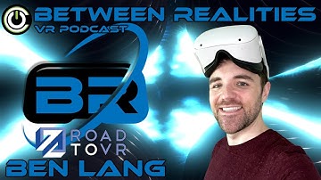 Season 5 Episode 15 Ft. Ben Lang of Road To VR! Between Realities VR Podcast