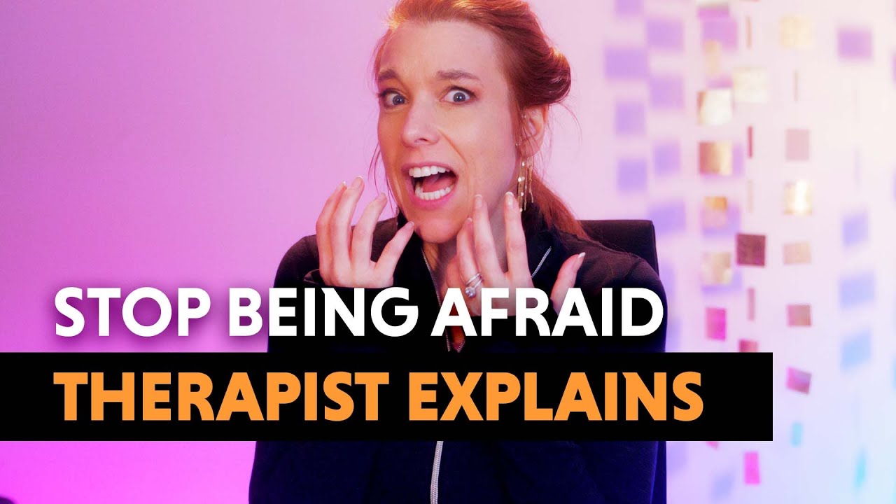 How YOU Can Stop Being Afraid  Therapist Explains