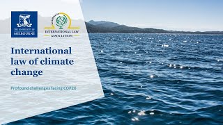International Law of Climate Change: Profound challenges facing COP26