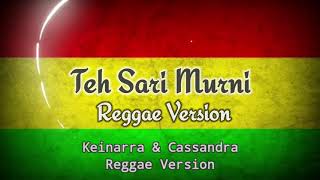 Teh Sari Murni - Cover Reggae Version with Lirik