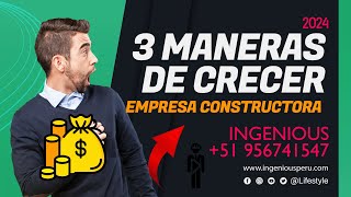 3 MANERAS DE HACER CRECER UNA EMPRESA CONSTRUCTORA 2024
