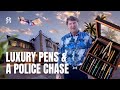 LUXURY PENS AND A POLICE CHASE!!