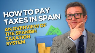 TAXES IN SPAIN FOR EXPATS 💰 HOW DOES The SPANISH TAXATION SYSTEM WORK?