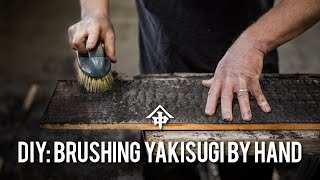 DIY: Brushing Yakisugi 'Shou Sugi Ban' by Hand