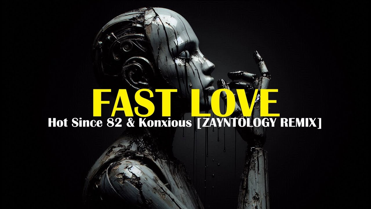 Hot Since 82 & Konxious – Fast Love (ZAYNTOLOGY Remix) / Deep House / Melodic Techno