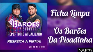 FICHA LIMPA - @OsBaroesdaPisadinha (Áudio Oficial)