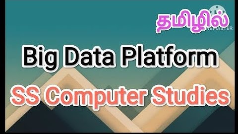 Big data platform | big data in tamil,#sscomputerstudies,#bigdata,#platform