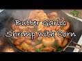 Butter Garlic Shrimp with Corn