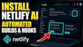 How to install Netlify AI for automated workflow builds and hooks - Complete Guide