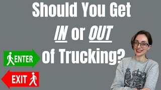 Get Into Trucking? Or Get Out Of Trucking?