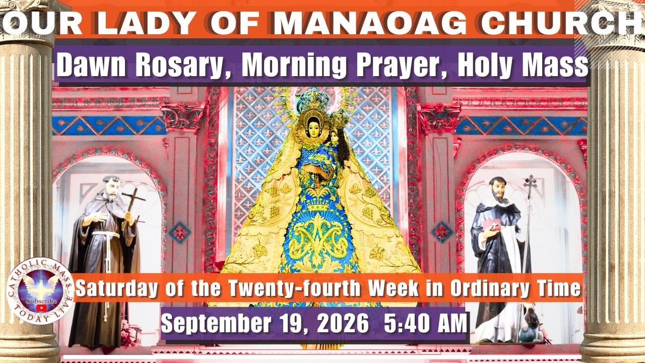 CATHOLIC MASS  OUR LADY OF MANAOAG CHURCH LIVE MASS TODAY September 19, 2026  a.m. Holy Rosary