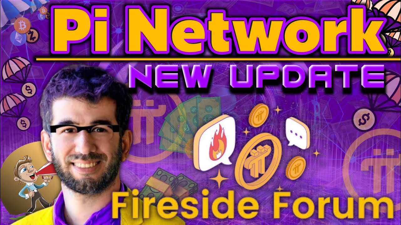 Pi Network New Update Fireside Forum Pi Network KYC Update Pi