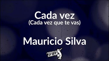 Cada vez letra (Cada vez que te vas) - Mauricio silva (Frases en Salsa)