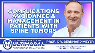 Complications Avoidance & Management in Patients w/Spine Tumors - Prof. Dr Bernhard Meyer