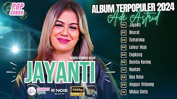 FULL ALBUM ADE ASTRID - JAYANTI - BEURAT - TUMARIMA | PLAYLIST POP SUNDA TERBARU 2024