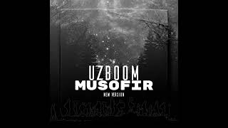 Uzboom - Musofir 2 (New Version)